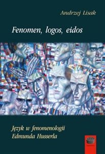 Fenomen logos eidos Język w fenomenologii Edmunda Husserla books in polish