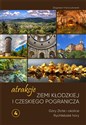 Atrakcje Ziemi Kłodzkiej i czeskiego pogranicza   