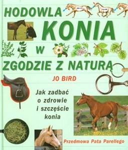 Hodowla konia w zgodzie z naturą Jak zadbać o zdrowie i szczęście konia  