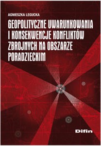 Geopolityczne uwarunkowania i konsekwencje konfliktów zbrojnych na obszarze poradzieckim chicago polish bookstore