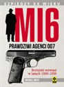 MI 6 Prawdziwi agenci 007 Brytyjski wywiad w latach 1909–1939 - Michael Smith