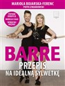 Barre Przepis na idealną sylwetkę + DVD. - Mariola Bojarska-Ferenc