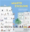 Miasto życzliwe Jak kształtować miasto z troską o wszystkich Polish bookstore
