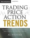 Trading Price Action Trends Technical Analysis of Price Charts Bar by Bar for the Serious Trader - Polish Bookstore USA