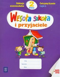 Wesoła szkoła i przyjaciele 2 Ćwiczymy liczenie Część 2 edukacja wczesnoszkolna  