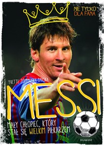 Messi Mały chłopiec, który stał się wielkim piłkarzem in polish
