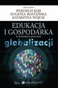 Edukacja i gospodarka w kontekście procesów globalizacji 