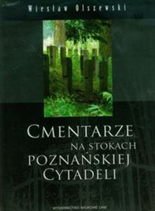 Cmentarze na stokach poznańskiej Cytadeli chicago polish bookstore