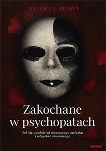 Zakochane w psychopatach Jak się uwolnić od niszczącego związku i odzyskać równowagę Bookshop