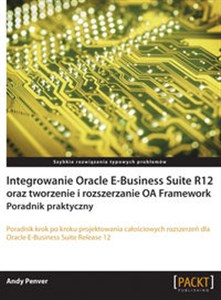 Integrowanie Oracle E-Business Suite R12 oraz tworzenie i rozszerzanie OA Framework Poradnik praktyczny Canada Bookstore