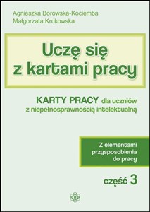 Uczę się z kartami pracy Część 3  Karty pracy dla uczniów z niepełnosprawnością intelektualną Polish bookstore