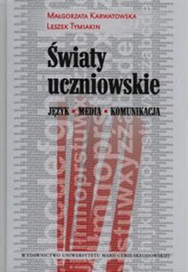 Światy uczniowskie Język - media - komunikacja buy polish books in Usa