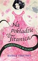 Na pokładzie Titanica Podróżująca w czasie polish books in canada