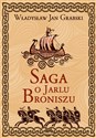 Saga o Jarlu Broniszu - Władysław Jan Grabski