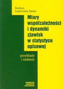 Miary współzależności i dynamiki zjawisk w statystyce opisowej buy polish books in Usa