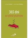 365 dni w rytmie psalmów - Piotr Kwiatek, . Anna Maria Pudełko AP