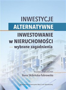 Inwestycje alternatywne. Inwestowanie w nieruchomości - wybrane zagadnienia  buy polish books in Usa