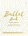 Bullet Book Bądź pięknie zorganizowana Polish Books Canada