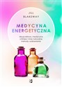 Medycyna energetyczna Akupunktura, medycyna chińska i inne naturalne metody uzdrawiania Polish bookstore