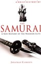 A Brief History of the Samurai A new history of the Warrior Elite to buy in USA