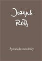 Spowiedź mordercy Opowiedziana w jedną noc - Joseph Roth
