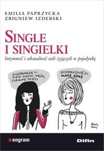 Single i singielki Intymność i seksualność osób żyjących w pojedynkę 