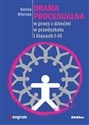 Drama procesualna w pracy z dziećmi w przedszkolu i klasach I-III chicago polish bookstore