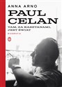 Paul Celan Biografia Tam za kasztanami jest świat - Anna Arno polish books in canada