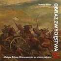 Obraz zwycięstwa Motyw Bitwy Warszawskiej w sztuce polskiej 1920-1939 pl online bookstore