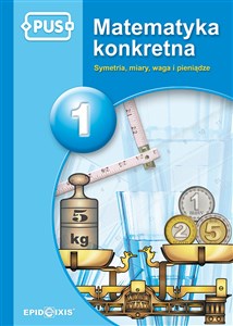 PUS Matematyka konkretna 1 PUS Symetria,miary,waga i pieniądze. to buy in USA