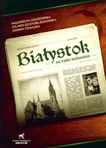 Białystok nie tylko kulturalny Okres powojenny 1944 - 1946  