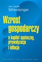 Wzrost gospodarczy a kapitał społeczny, prywatyzacja i inflacja  