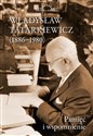 Władysław Tatarkiewicz (1886-1980) Pamięć i wspomnienie - 