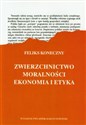 Zwierzchnictwo moralności Ekonomia i etyka Zbiór artykułów Niedziela 1946-1949 - Feliks Koneczny