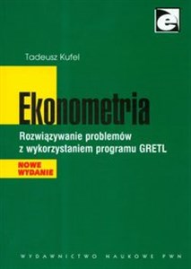 Ekonometria Rozwiązywanie problemów z wykorzystaniem programu GRETL pl online bookstore