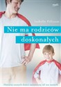 Nie ma rodziców doskonałych Historia naszych dzieci zaczyna się od nas samych in polish