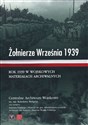 Żołnierze Września 1939. Rok 1939 w wojskowych materiałach archiwalnych  