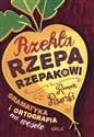 Rzekła rzepa rzepakowi Gramatyka i ortografia na wesoło polish usa