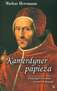 Kamerdyner papieża Pasjonujący kryminał z czasó reformacji bookstore