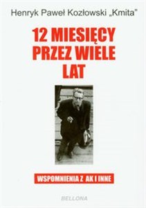 12 miesięcy przez wiele lat Wspomnienia z czasów AK i inne Bookshop