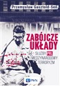 Zabójcze układy Służby PRL i międzynarodowy terroryzm - Przemysław Gasztold