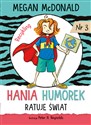 Hania Humorek ratuje świat!  