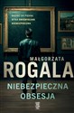 Niebezpieczna obsesja - Małgorzata Rogala