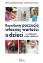 Rozwijanie poczucia własnej wartości u dzieci w młodszym wieku szkolnym - Teresa Lewandowska-Kidoń, Danuta Wosik-Kawala  