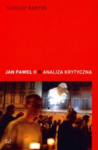 Jan Paweł II Analiza krytyczna  