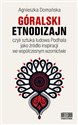 Góralski etnodizajn czyli sztuka ludowa Podhala jako źródło inspiracji we współczesnym wzornictwie pl online bookstore
