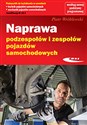 Naprawa podzespołów i zespołów pojazdów samochodowych - Piotr Wróblewski Polish bookstore