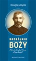 Rozbójnik Boży Historia księdza Orione „Ojca ubogich” - Hyde Douglas  