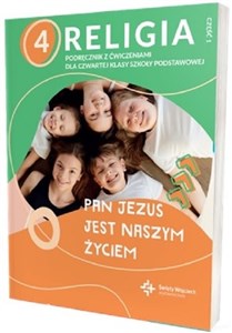 Religia 4 Podręcznik z ćwiczeniami Część 1 Pan Jezus jest naszym życiem Polish Books Canada