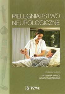 Pielęgniarstwo neurologiczne Podręcznik dla studiów medycznych Polish Books Canada
